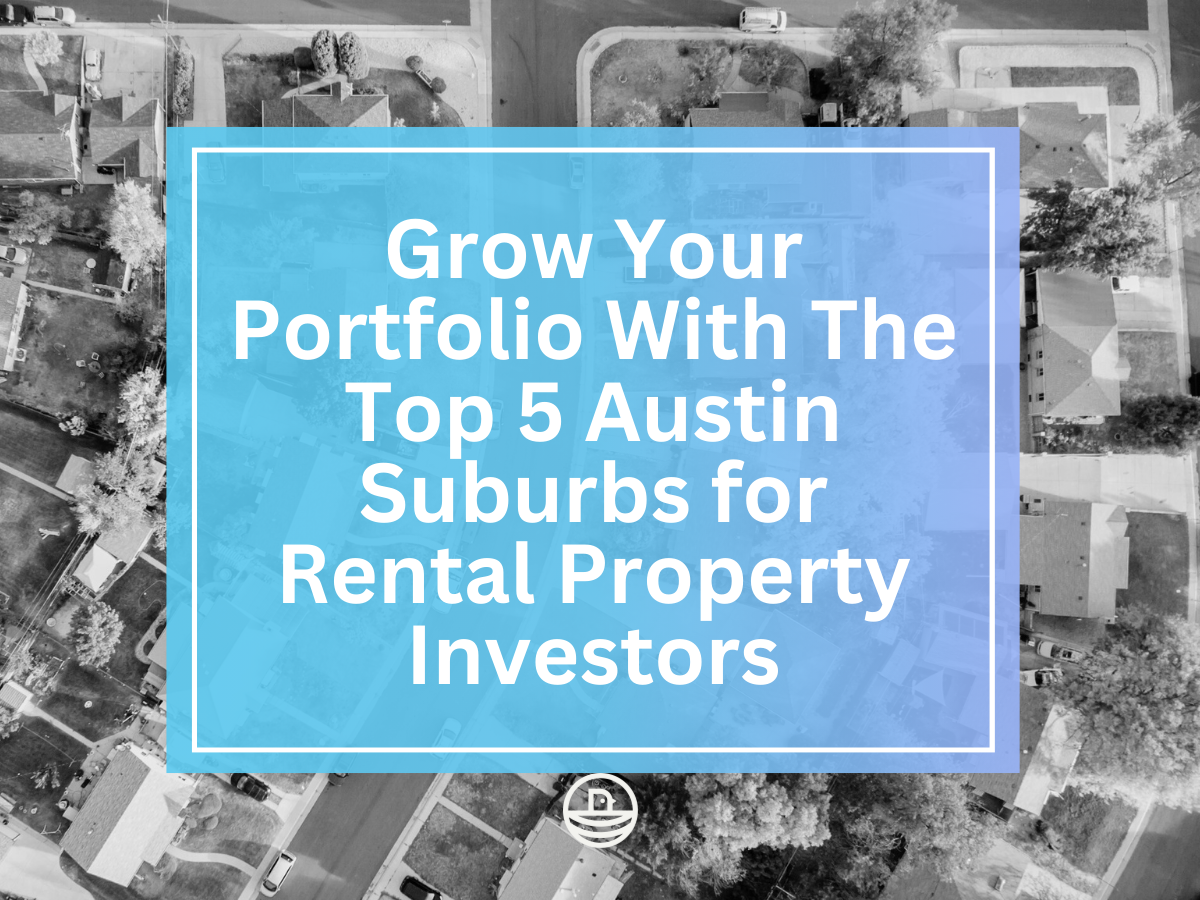 Grow Your Portfolio With The Top 5 Austin Suburbs for Rental Property Investors