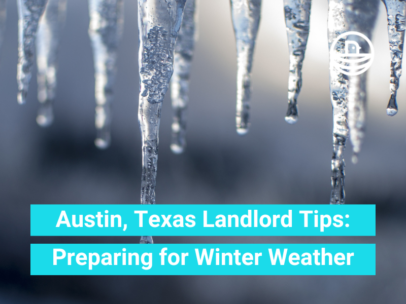 Getting Your Austin, Texas Rental Property Ready for Winter Weather: Tips for Landlords