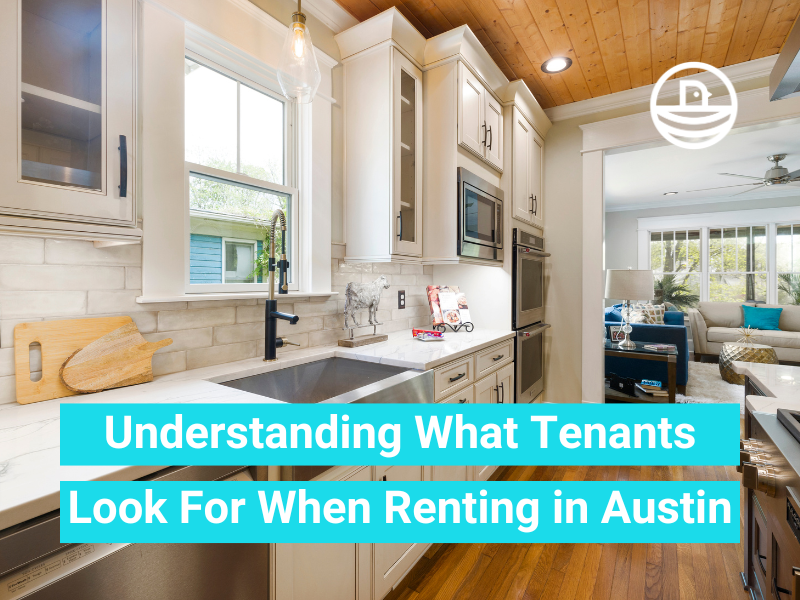 Understanding What Tenants Look For When Renting in Austin: A Guide for Landlords