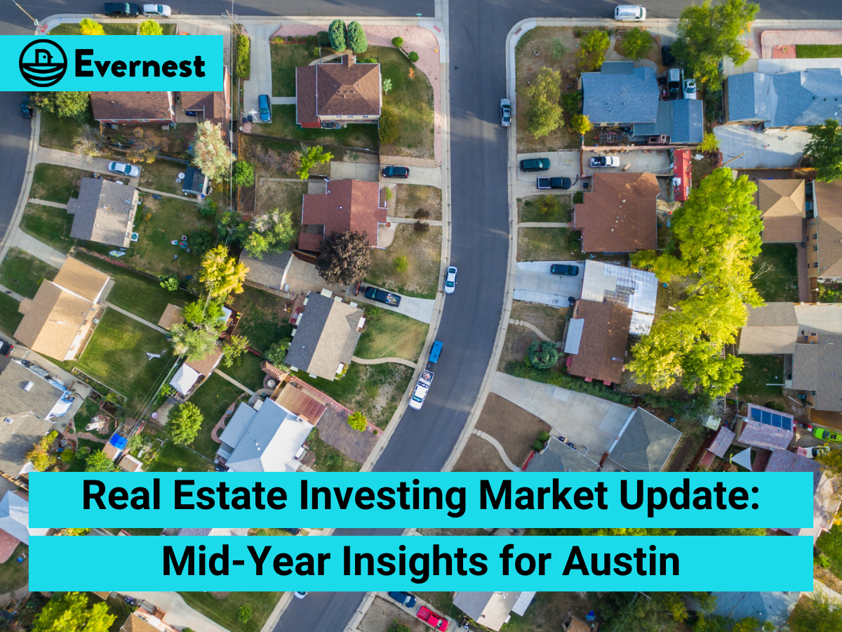 Real Estate Investing Market Update: Mid-Year Insights for Austin
